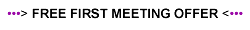 Free First Meeting Offer > your initial consultation with us will be 'no-cost / no-obligation' so you can make sure you are comfortable and confident before hiring us